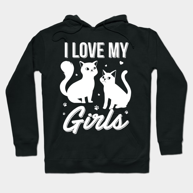 I Love My Girls Funny Cats Lover Hoodie by Marks Kayla